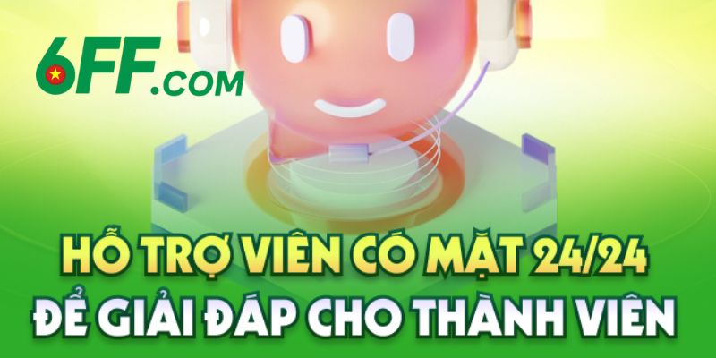 6FF - Link Nhà Cái 6FF.COM Chính Thức 2026 | Đăng Ký +66K 14 Chuyên viên hỗ trợ có mặt 24/7 để giải đáp mọi thắc mắc cho hội viên nhiệt tình