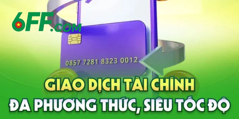 6FF - Link Nhà Cái 6FF.COM Chính Thức 2026 | Đăng Ký +66K 13 Giao dịch nạp rút tiền đa dạng phương thức, siêu thần tốc
