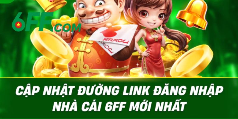 6FF - Link Nhà Cái 6FF.COM Chính Thức 2026 | Đăng Ký +66K 11 Link 6FF truy cập an toàn, không bị chặn chính thức 2026