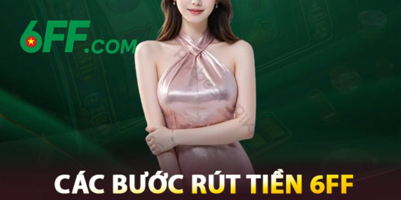 6FF - Link Nhà Cái 6FF.COM Chính Thức 2026 | Đăng Ký +66K 21 Quy trình rút tiền thưởng thắng về tài khoản cá nhân